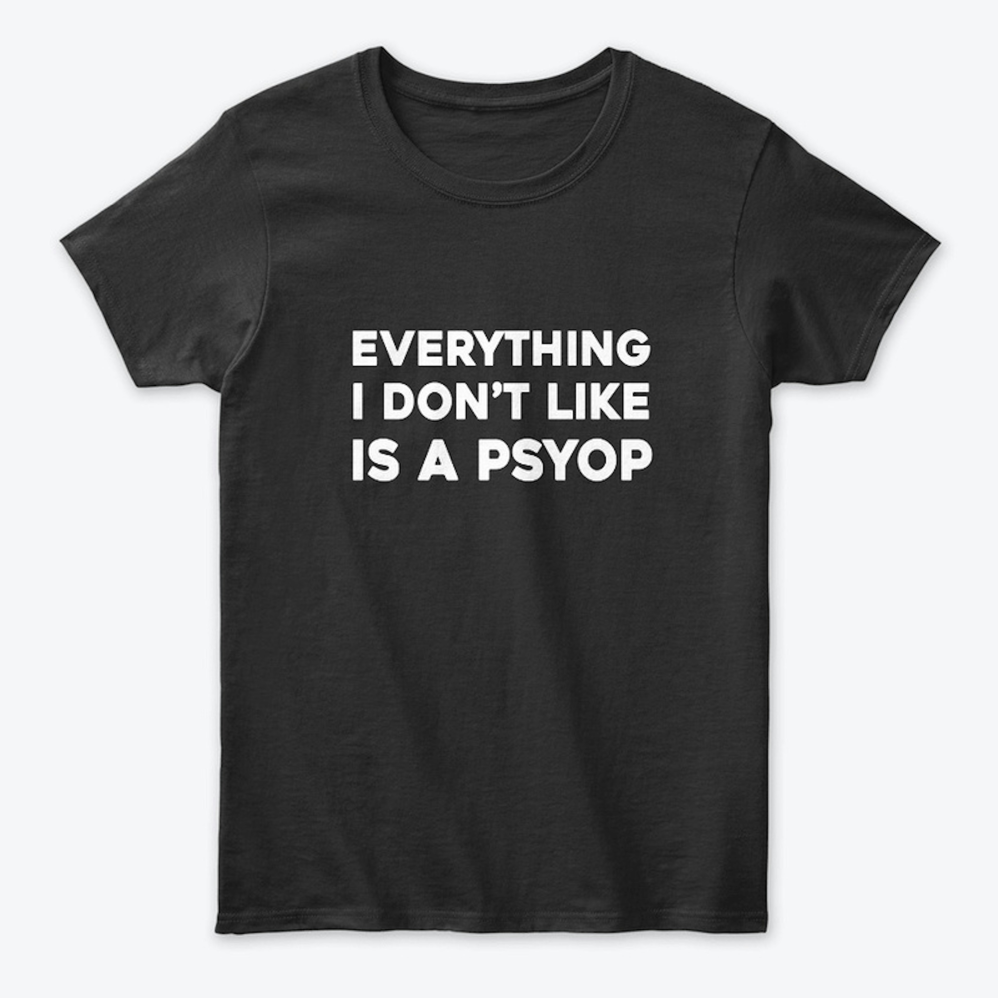 Everything I don’t like is a psyop