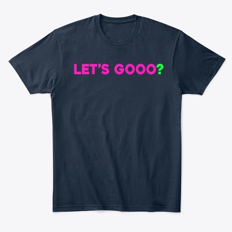 Let's Gooo? Gentlemens Tee